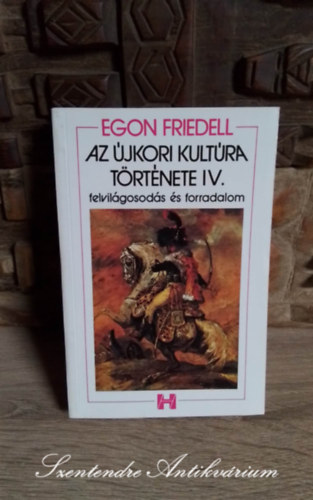 Az jkori kultra trtnete - Felvilgosods s forradalom (A htves hbortl a bcsi kongresszusig) - Sajt kppel!