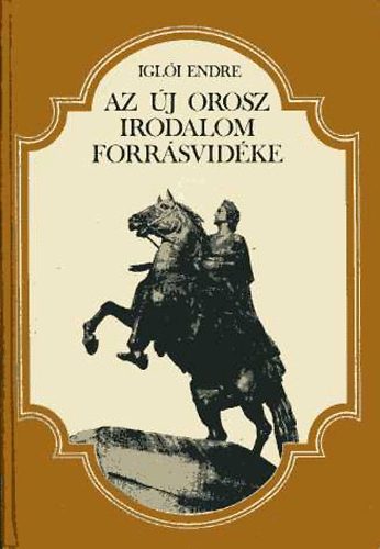Igli Endre - Az j orosz irodalom forrsvidke (XVIII. sz.)
