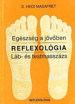 S. Hedi Masafret - Reflexolgia: Lb s testmasszzs