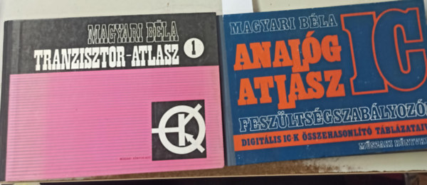 Magyari Bla - 2 db Magyari Bla: Tranzisztor-atlasz 1 +Analg atlasz IC - feszltsgszablyozk digitlis IC-k sszehasonlt tblzatval