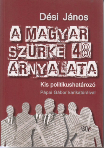 A magyar sz�rke 48 �rnyalata - Kis politikushat�roz�