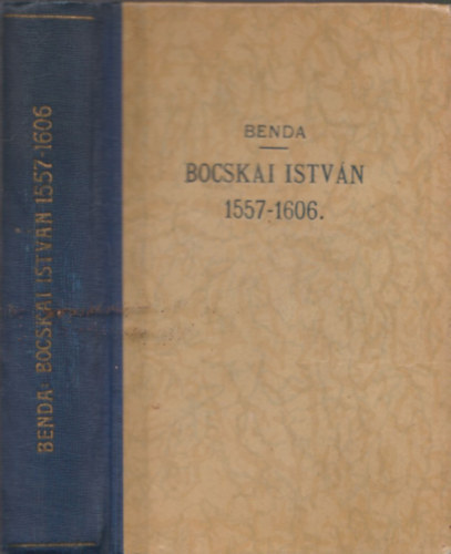 Benda Klmn - Bocskai Istvn 1557-1606