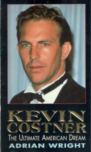 Kevin Costner. The ultimate American dream