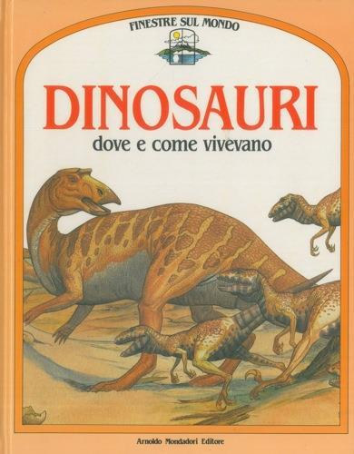 Dinosauri dove e come vivevano - Finestre sul Mondo