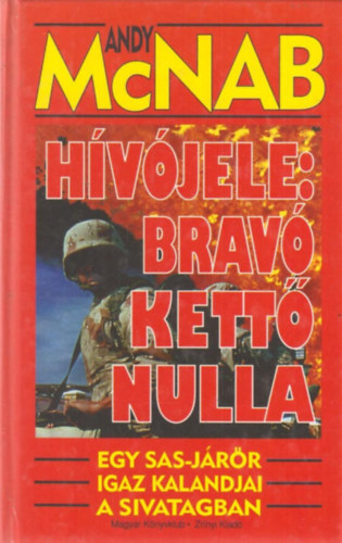 Andy McNab - Hvjele: Brav kett nulla (Egy SAS-jrr igaz kalandjai a sivatagban)