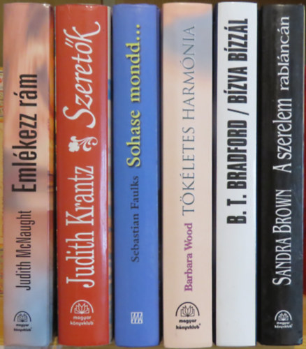 6 db romantikus reg�ny: A szerelem rabl�nc�n, B�zva b�zz�l, T�k�letes harm�nia, Sohase mondd, Szeret�k, Eml�kezz r�m