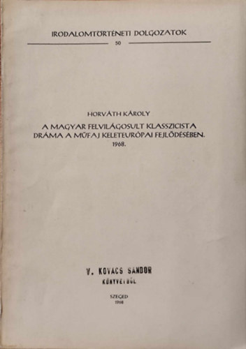 A magyar felvilgosult klasszicista drma a mfaj keleteurpai fejldsben.1968.