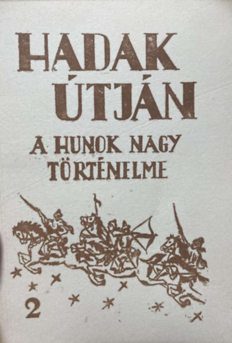 Hadak �tj�n - A hunok nagy t�rt�nelme 2.