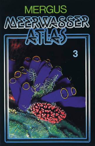 Dr. Dr. Horst Moosleitner Harry Erhardt - Meerwasser Atlas Band 3 - Wirbellose Tiere