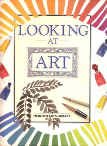 Looking at Art (Merlion Arts Library)
