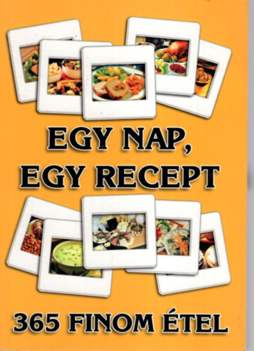 Egy nap, egy recept (365 finom tel)