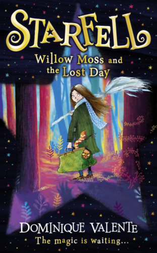 Dominique Valente - Starfell: Willow Moss and the Lost Day: Book 1