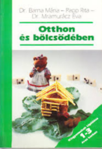 Otthon �s b�lcs�d�ben (Kisgyermekek t�pl�l�sa 1-3 �ves korban)