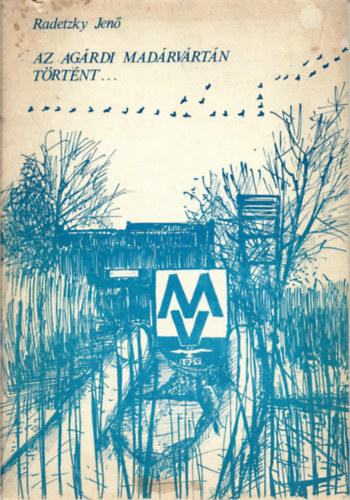 Az ag�rdi mad�rv�rt�n t�rt�nt...