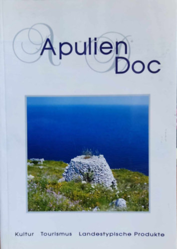 Apulien Doc - Tourismus, Gastronomie und landestypische (Puglia)