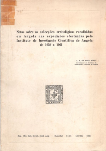 A. A. Da Rosa Pinto - Notas sobre as coleccoes ornitolgicas recolhidas em Angola nas expedicoes efectuadas pelo Instituto de Investigacao Cientfica de Angola de 1959 a 1961