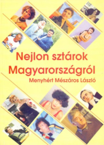 Menyhrt Mszros Lszl - Nejlon sztrok Magyarorszgrl I. (selejt jegyzk)