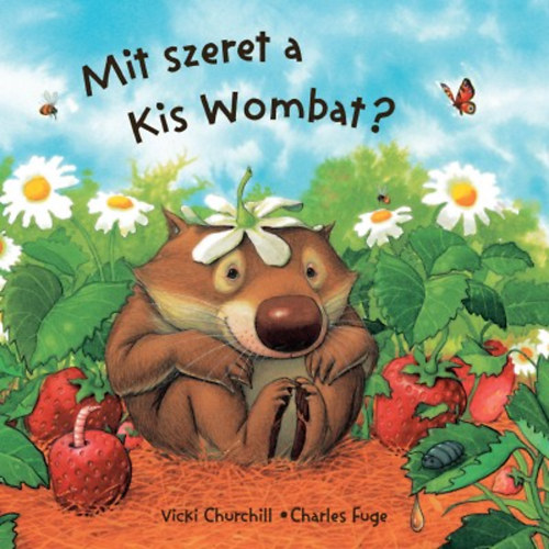 Vicki Churchill; Charles Fuge - Mit szeret a Kis Wombat?