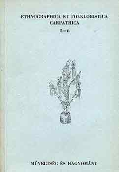 Ethnographica et folkloristica Carpathica 5-6