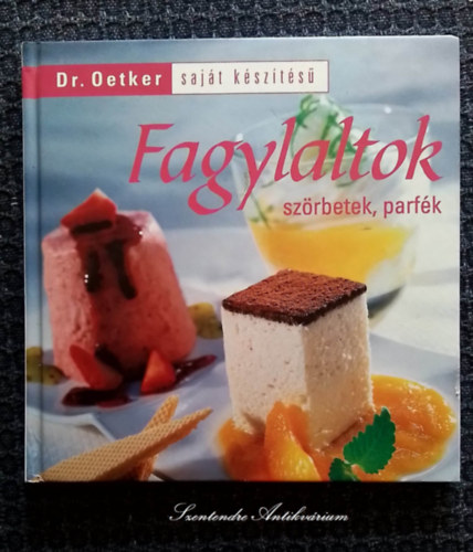 Fagylaltok, szrbetek, parfk - Dr. Oetker sajt kszts