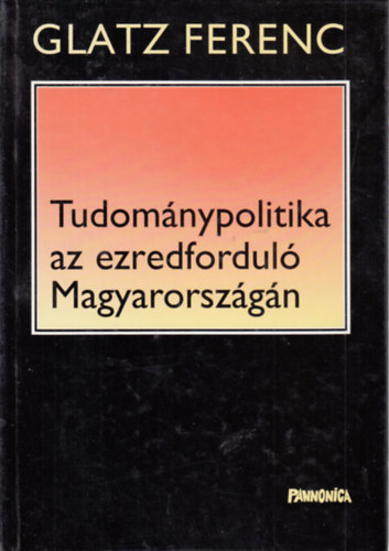 Tudomnypolitika az ezredfordul Magyarorszgn (dediklt)