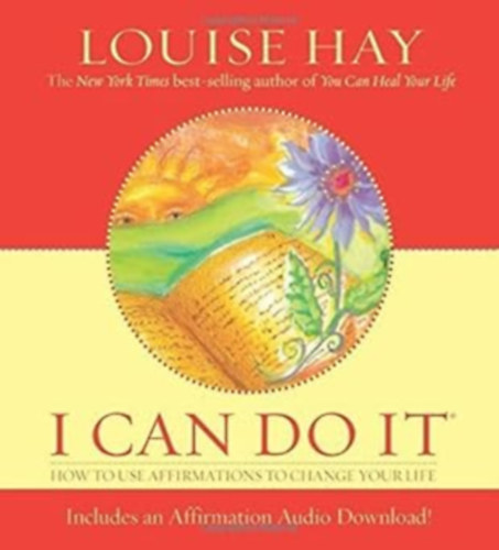 I Can Do It: How To Use Affirmations To Change Your Life