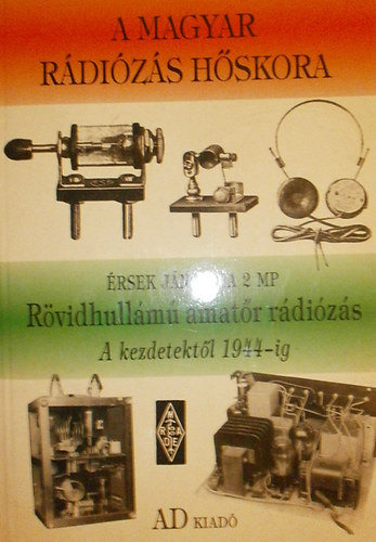 Rvidhullm amatr rdizs - A kezdetektl 1944-ig (A magyar rdizs hskora)