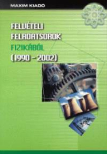 Felvteli feladatsorok fizikbl (1990-2002)