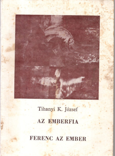 Az emberfia - Ferenc az ember
