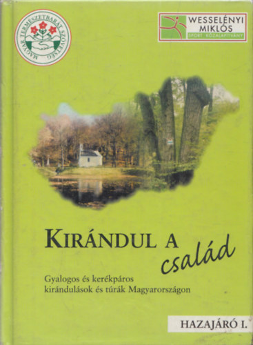 Kirndul a csald (Gyalogos s kerkpros kirndulsok s trk Magyarorszgon - Hazajr I.)