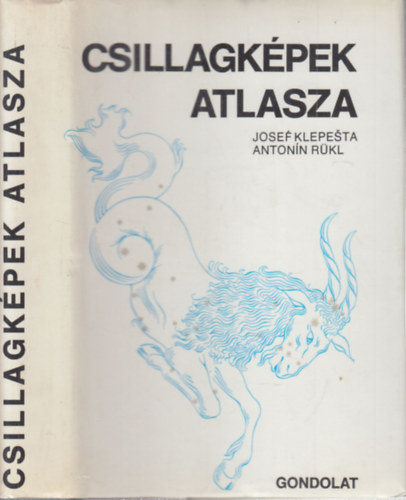Josef Klepesta - Antonn Rkl - Csillagkpek atlasza (Msodik kiads)  A csillagok ABC-je - trkpeken feltntetett csillagnevek betrendes jegyzke