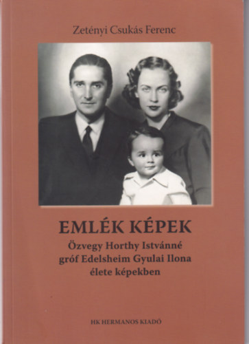 Emlk kpek ZVEGY HORTHY ISTVNN GRF EDELSHEIM GYULAI ILONA LETE KPEKBEN