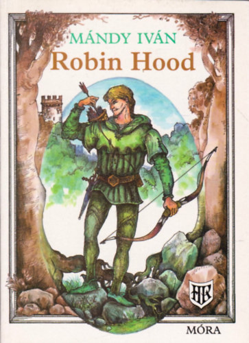 Mándy Iván - Robin Hood