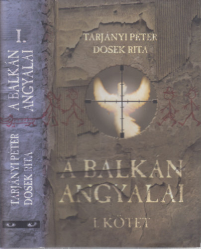 A Balkn angyalai I. ktet