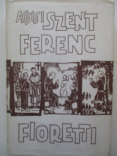 Assisi Szent Ferenc s a Fioretti