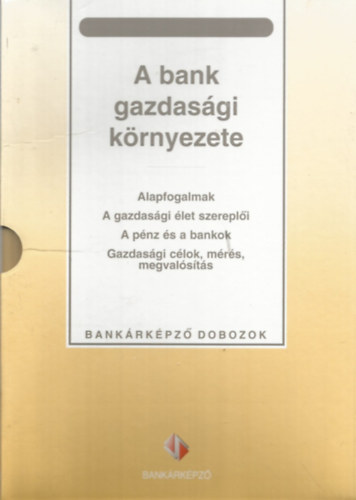 A bank gazdasgi krnyezete (Bankrkpz dobozok)