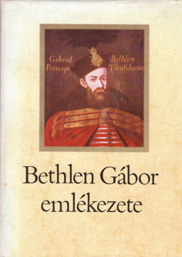 Bethlen Gbor emlkezete