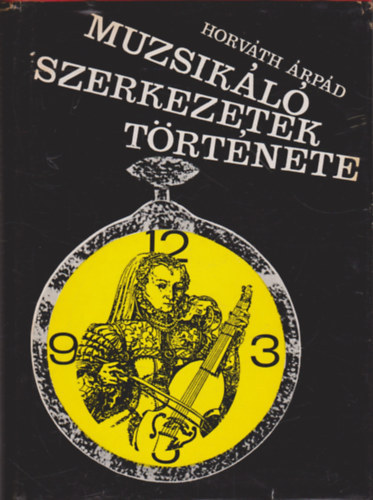 Muzsikl szerkezetek trtnete - A harangjtktl a fnytelefonig