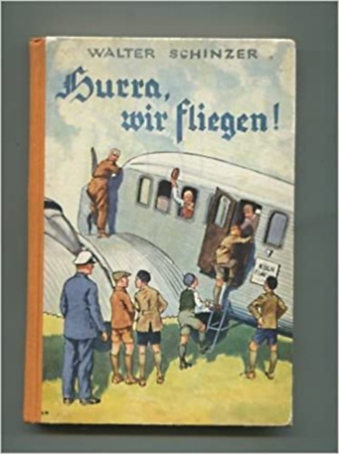 Walter Schinzer - Hurra, wir fliegen!