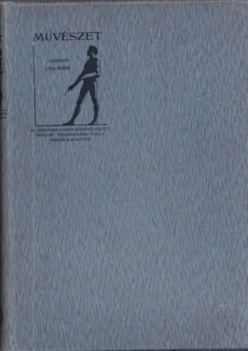 Lyka Kroly  (szerk.) - Mvszet - VI. teljes vfolyam, 1907