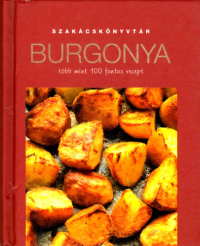 Justh Szilvia - Burgonya - tbb mint 100 fontos recept