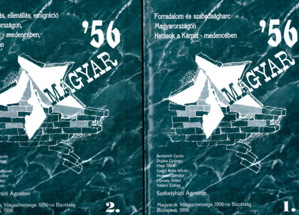Borbndi-Dupka - Magyar '56  1-2.: Megtorls,ellenlls,emigrci....Forradalom s Szabadsgharc  Magyarorszgon