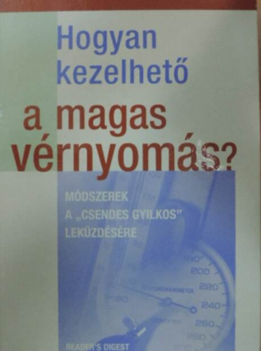 Hogyan kezelhet a magas vrnyoms? - Mdszerek a "csendes gyilkos" lekzdsre
