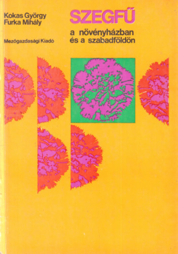 Szegf� a n�v�nyh�zban �s a szabadf�ld�n