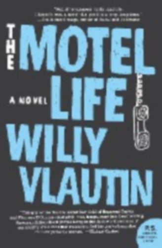 Willy Vlautin - The Motel Life: A Novel