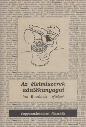 Az �lelmiszerek adal�kanyagai - Az E-sz�mok rejt�lye