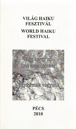 Menyhrt Istvn  (szerk.) - Vilg Haiuku Fesztivl (World Haiku Festival)