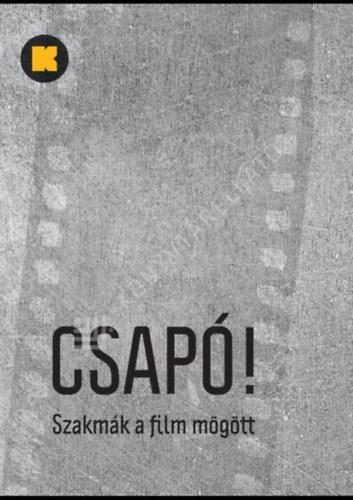 V�rkonyi Zsolt - Csap�! - Szakm�k a film m�g�tt