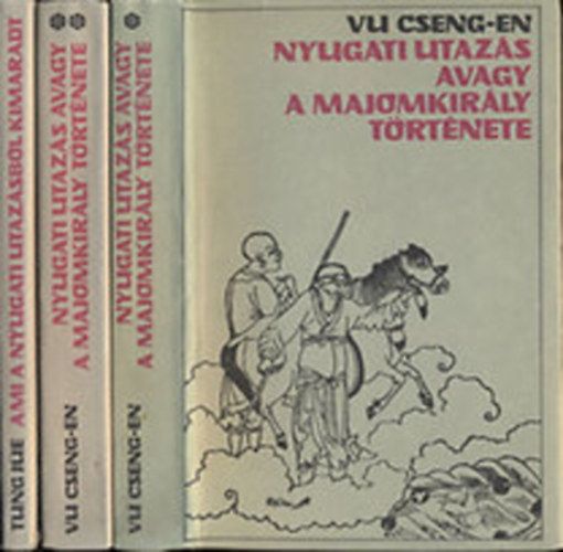 Tung J�e Vu Cseng-En - Nyugati utaz�s avagy a majomkir�ly t�rt�nete I-III. teljes