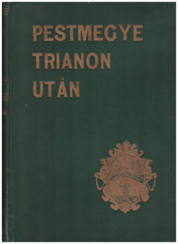 Dmjn Mikls  Frhwirth Mtys fszerk. (szerk.) - Pestmegye Trianon utn I.